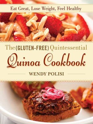 cover image of The Gluten-Free Quintessential Quinoa Cookbook
